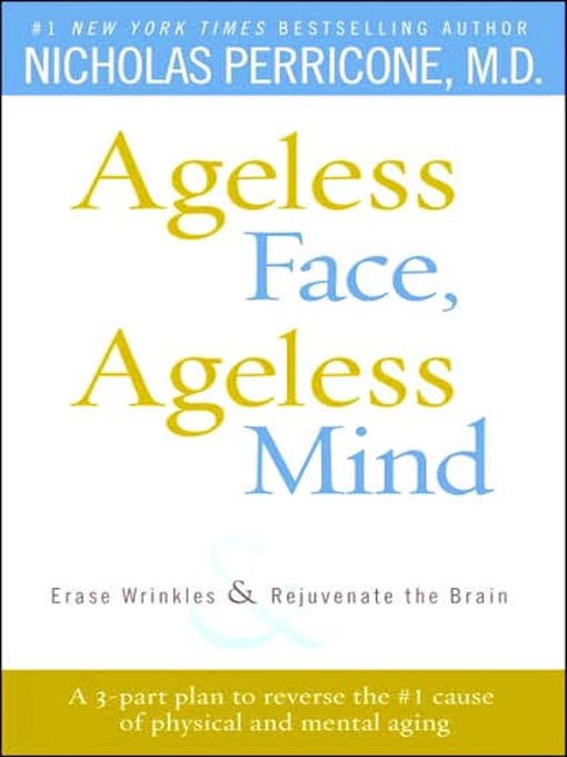 Title details for Ageless Face, Ageless Mind by Nicholas Perricone, M.D. - Available